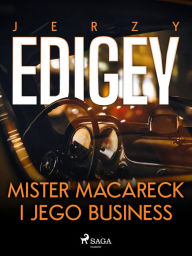 Title: Mister Macareck i jego business, Author: Jerzy Edigey
