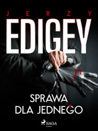 Title: Sprawa dla jednego, Author: Jerzy Edigey