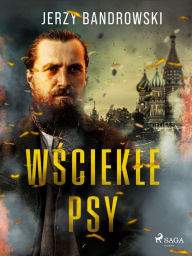 Title: Wsciekle psy, Author: Jerzy Bandrowski