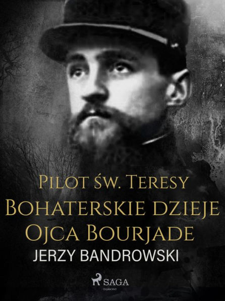 Pilot sw. Teresy. Bohaterskie dzieje Ojca Bourjade