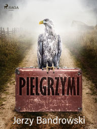 Title: Pielgrzymi, Author: Jerzy Bandrowski