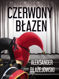 Title: Czerwony Blazen, Author: Aleksander Blazejowski