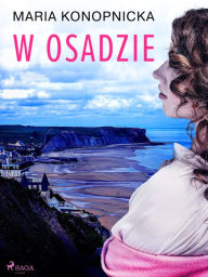 Title: W osadzie, Author: Maria Konopnicka