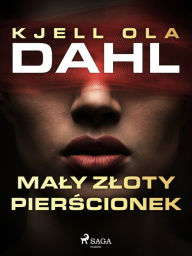 Title: Maly zloty pierscionek, Author: K. O. Dahl