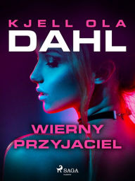 Title: Wierny przyjaciel, Author: K. O. Dahl