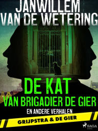 Title: De kat van brigadier De Gier en andere verhalen, Author: Janwillem Wetering