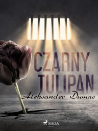 Title: Czarny tulipan, Author: Aleksander Dumas