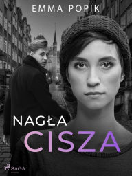 Title: Nagla cisza, Author: Emma Popik