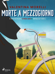 Title: Morte a mezzogiorno, Author: Valentina Morelli