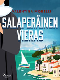 Title: Salaperäinen vieras, Author: Valentina Morelli