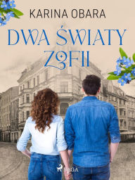 Title: Dwa swiaty Zofii, Author: Karina Obara