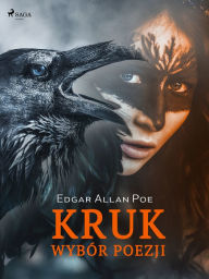 Title: Kruk - wybór poezji, Author: Edgar Allan Poe