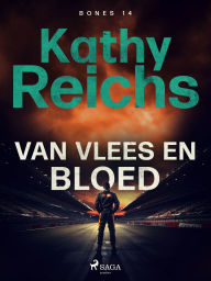 Title: Van vlees en bloed, Author: Kathy Reichs