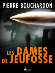 Title: Les Dames de Jeufosse, Author: Pierre Bouchardon