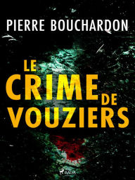 Title: Le Crime de Vouziers, Author: Pierre Bouchardon