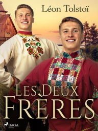 Title: Les Deux Frères, Author: Leo Tolstoy