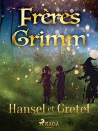 Title: Hansel et Gretel, Author: Frères Grimm