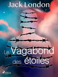 Title: Le Vagabond des étoiles, Author: Jack London