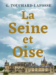 Title: La Seine-et-Oise, Author: Georges Touchard-Lafosse