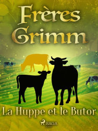 Title: La Huppe et le Butor, Author: Frères Grimm