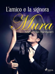Title: L'amico e la signora, Author: Maria Volpi Nannipieri