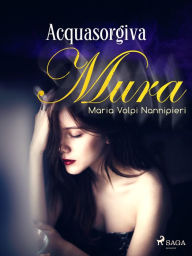 Title: Acquasorgiva, Author: Maria Volpi Nannipieri