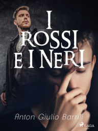 Title: I rossi e i neri, Author: Anton Giulio Barrili