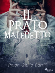 Title: Il prato maledetto, Author: Anton Giulio Barrili