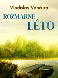 Title: Rozmarné léto, Author: Vladislav Vancura