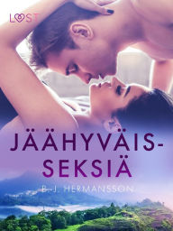 Title: Jäähyväisseksiä - eroottinen novelli, Author: B. J. Hermansson