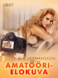 Title: Amatöörielokuva - eroottinen novelli, Author: B. J. Hermansson