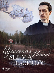 Title: Liljecronas Heimat, Author: Selma Lagerlöf