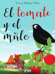 Title: El tomate y el mirlo, Author: Teresa Molina Villar