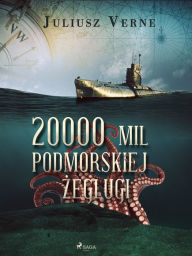 Title: 20 000 mil podmorskiej zeglugi, Author: Juliusz Verne