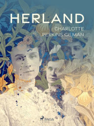 Title: Herland, Author: Charlotte Perkins Gilman