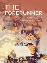 Title: The Forerunner, Author: Charlotte Perkins Gilman