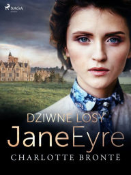 Title: Dziwne losy Jane Eyre, Author: Charlotte Brontë