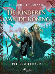 Title: De kinderen van de koning - In de diepten der aarde, Author: Peter Gotthardt