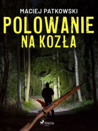 Title: Polowanie na kozla, Author: Maciej Patkowski