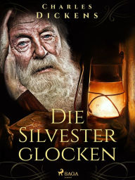 Title: Die Silvesterglocken, Author: Charles Dickens