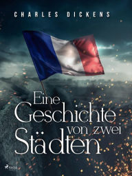 Title: Eine Geschichte von zwei Städten, Author: Charles Dickens