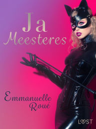 Title: Ja Meesteres - erotische verhaal, Author: Emmanuelle Roué