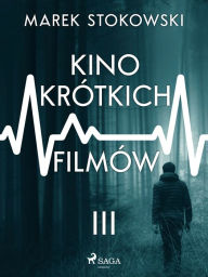Title: Kino krótkich filmów, Author: Marek Stokowski