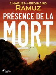 Title: Présence de la mort, Author: Charles Ferdinand Ramuz