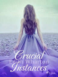 Title: Crucial Instances, Author: Edith Wharton