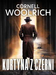 Title: Kurtyna z czerni, Author: Cornell Woolrich