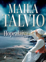 Title: Hopealaiva, Author: Maila Talvio