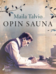 Title: Opin sauna, Author: Maila Talvio
