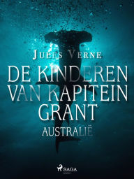 Title: De kinderen van kapitein Grant - Australië, Author: Jules Verne