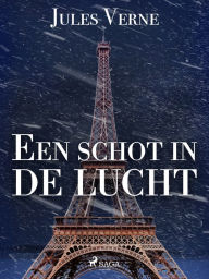 Title: Een schot in de lucht, Author: Jules Verne